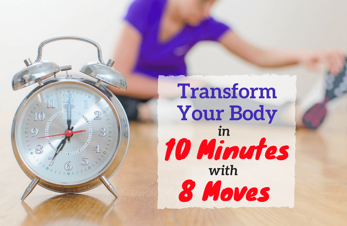 Transform Your Body in 10 Minutes with 8 Moves