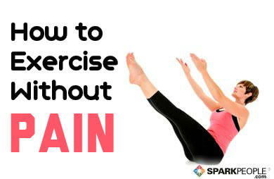 Exercise Does Not  Have to be Painful