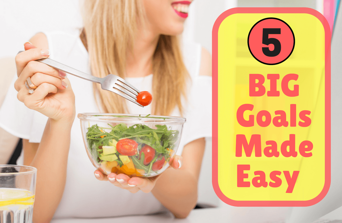 A Step-by-Step Guide to Achieving 5 Major Health Goals