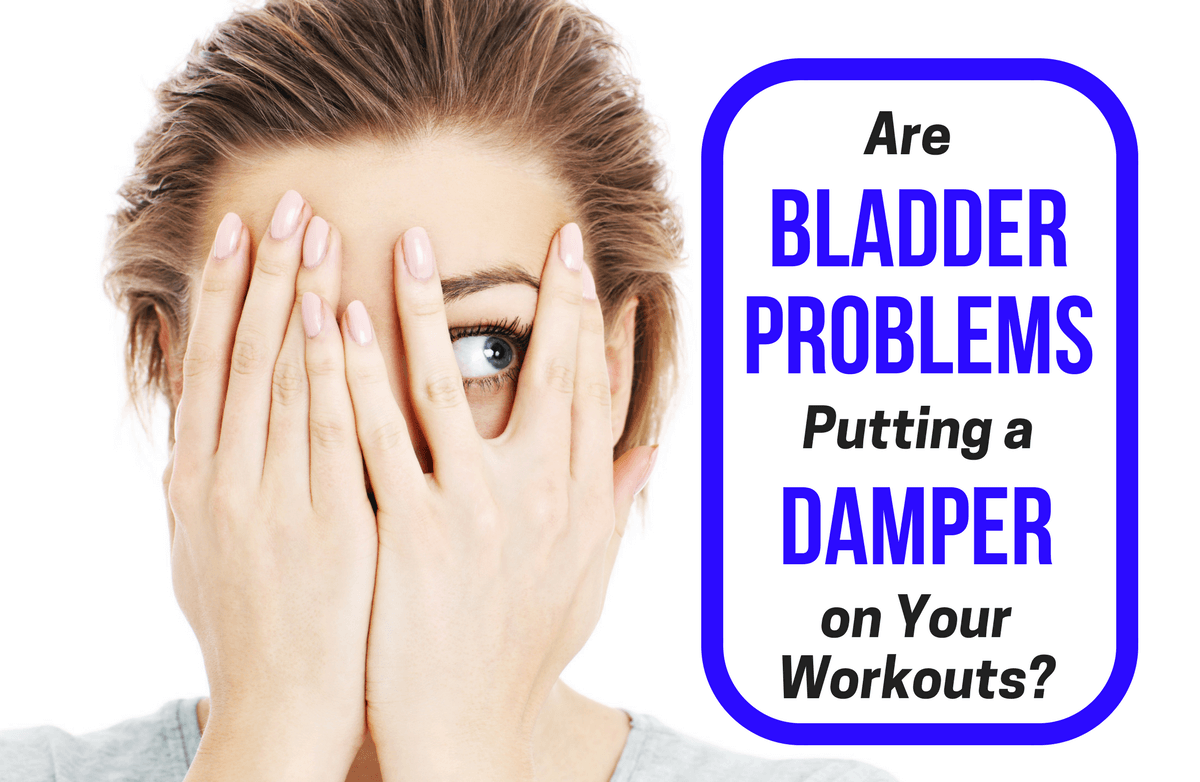 Is Your Bladder Sabotaging Your Workouts?