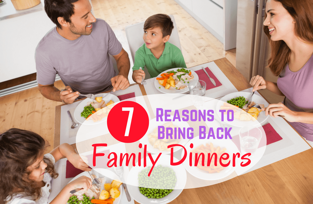 Bring Dinner Back: 7 Reasons to Reinstate the Family Meal